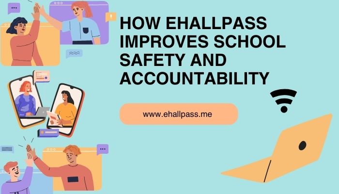 How EHallPass Improves School Safety and Accountability